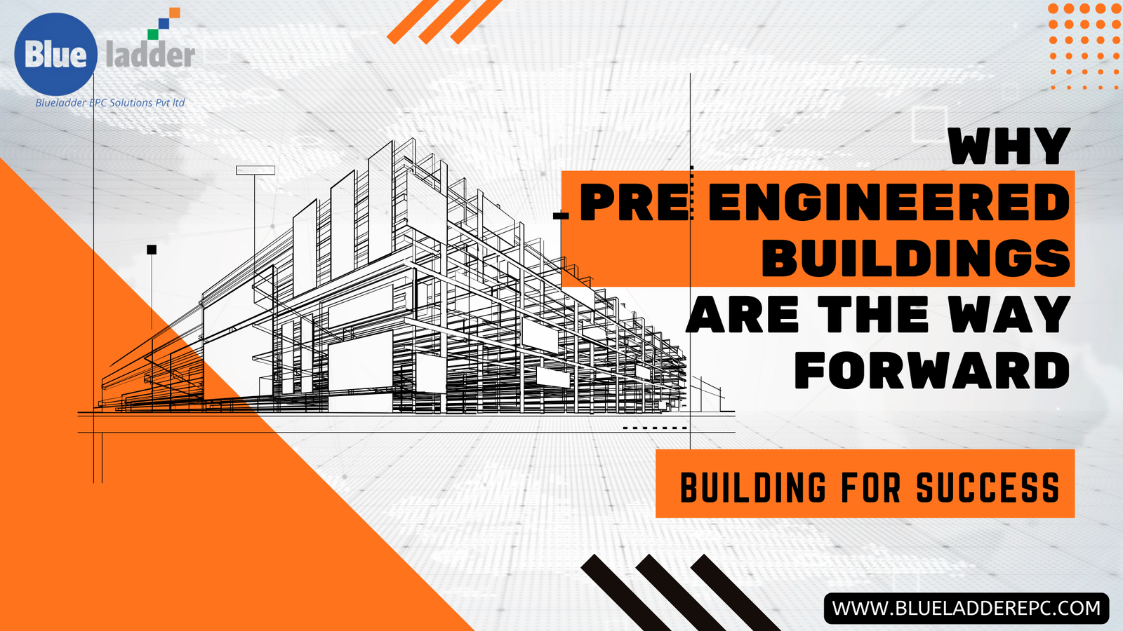 BlueLadder top PEB company in India, delivering excellence in pre-engineered building design and construction.